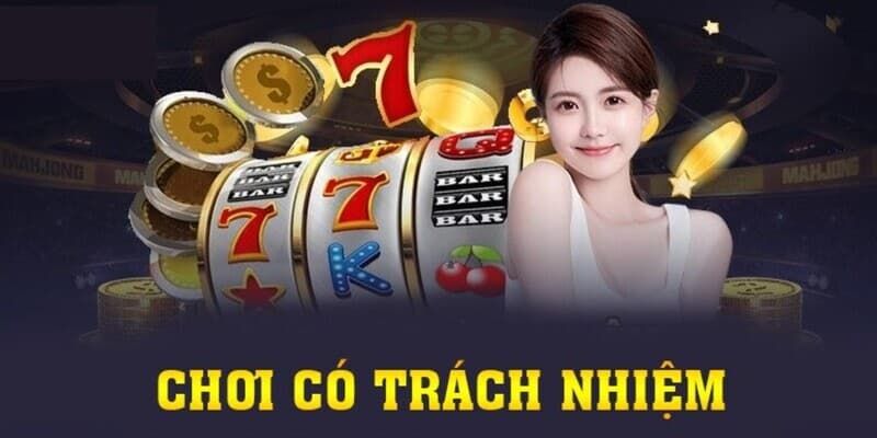 Chơi có trách nhiệm nghĩa là gì?