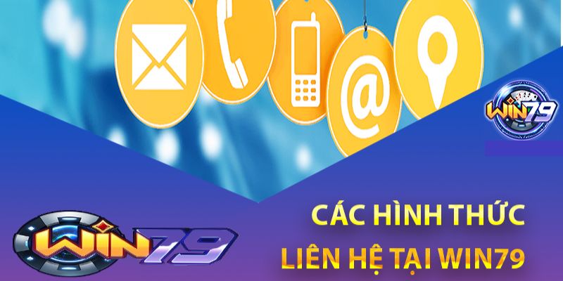 Các kênh liên hệ đang được Win79 triển khai