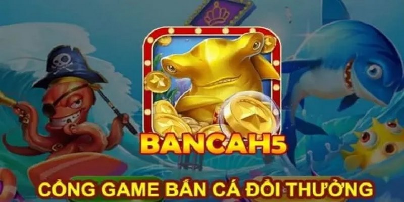 Giới thiệu cơ bản về game bắn cá h5